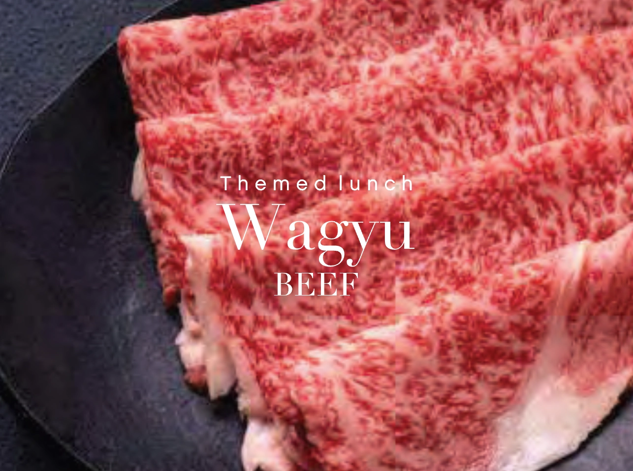 Themed Lunch Wagyu Beef