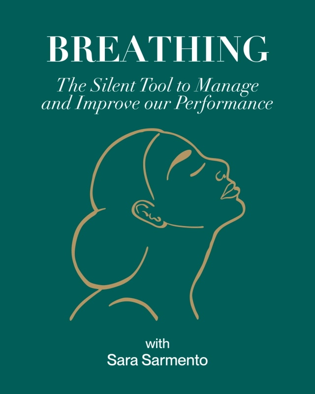 Talk Breathing: the silent tool to manage and improve our performance by Sara Sarmento